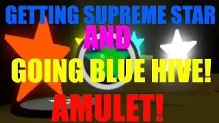 Getting Supreme Star Amulet And Going Blue Hive! | Bee Swarm Simulator