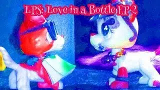 LPS: Love In A Bottle EP 2 (The Project ^^)