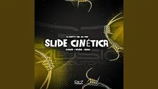 Slide Cinética - Slowed + Reverd - Remix