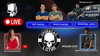LIVE Operação Lótus - Danilo Snider, Sgt Castro, Nogueira- ROMU,Sgt Cavalcanti ROTA @danilosnider