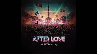 Blank & Jones  - AFTER LOVE (KLAVO Bootleg)