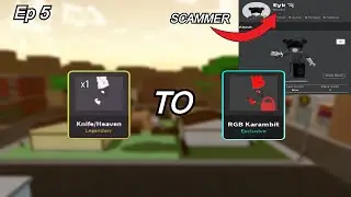 Heaven Knife To RGB Karambit Ep 5 (CAUGHT A SCAMMER)