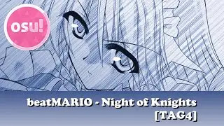 [osu!] - Night of Knights [TAG4] but I play with an 