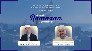 Hoxhë Xhevahir Arifaj - Hoxhë Bilal Teqja - Për një Ramazan më ndryshe