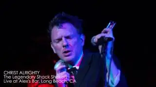 The Legendary Shack Shakers - Christ Alrighty LIVE