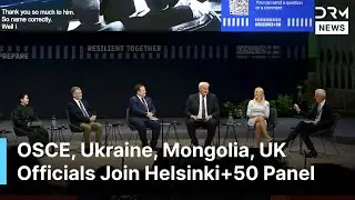Helsinki+50 Panel: Ukraine, Finland & UK Join RFE/RL and OSCE to Address Global Crises | AQ1B