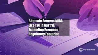 Bitpanda Secures MiCA License in Austria, Expanding European