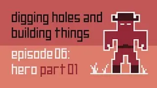 Dig Build Live Episode 6: Hero Part 1