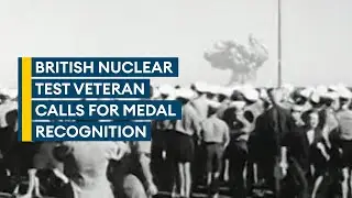 Veteran calls for medals for all nuclear weapons test personnel