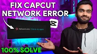 Fix Capcut Network Error Problem on PC 😭 | Capcut No Internet Problem✅ (SOLUTION)