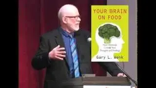 Gary Wenk: Your Brain On Food