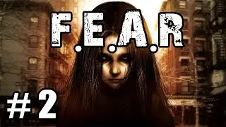 F.E.A.R. - CHASING PAXTON FETTEL! (Gameplay) Ep 2