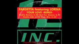 Fargetta Feat. Lorna - Your Love (Get Far Remix)