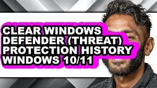 How to Clear Windows Defender (threat) Protection History Windows 10/11 - Easy Guide