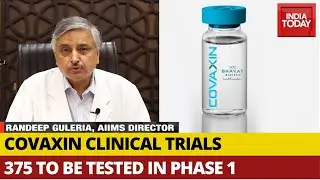 Covaxin Trials: 375 Volunteers Will Be Tested In Phase 1, Says Dr Randeep Guleria