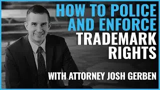 How to Police and Enforce Trademark Rights