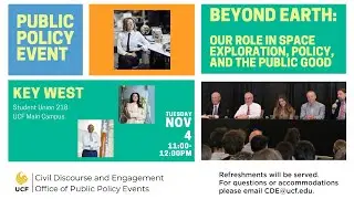 UCF Beyond Earth: Our Role in Space Exploration, Policy, and the Public Good