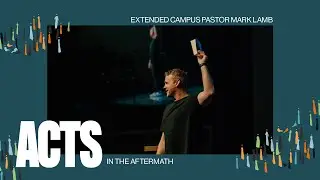 Acts 8:1-8: In the Aftermath – Mark Lamb