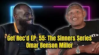 Omar Benson Miller: GET REC'D W/ STRAW HAT GOOFY EP. 56 SINNERS SERIES