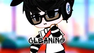 //Cleaning// Meme/Gacha Club//