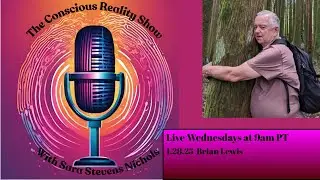 The Conscious Reality Show Episode #26 1.28.25 Brian Lewis &ndash; Repairers of Creation