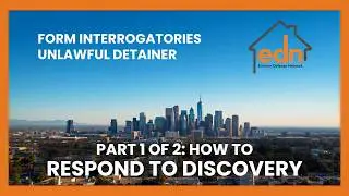 How to Respond to Discovery part 1 of 2 Form Interrogatories Unlawful Detainer