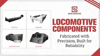 Locomotive Components &ndash; Fabricated with Precision, Built for Reliability