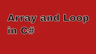 5 . Array and Loop in c#