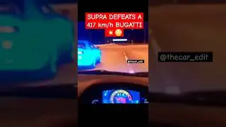 Supra defeats a 417 km/h bugatti 😳 #car #caredits #supra #bugatti