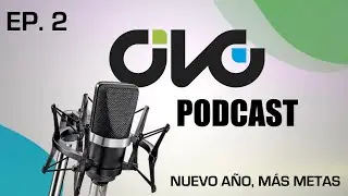 Episodio 2 Podcast CIVG: Nuevo A&ntilde;o, M&aacute;s Metas | Actividades y obras.