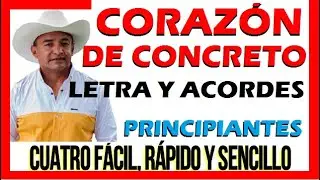 CORAZÓN DE CONCRETO Vitico Castillo Letra y solamente 3 ACORDES Cuatro FÁCIL RÁPIDO Y SENCILLO