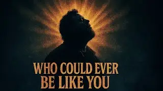 Jelly Roll – Who Could Ever Be Like You (Inspired Version) | Powerful Worship Lyric Video