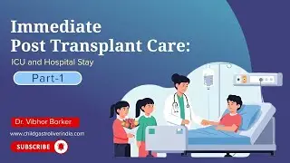 Post-Transplant Care Explained Dr  Vibhor Borkar | Part 1| #Livertransplant