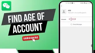 How To Find Age Of WeChat Account