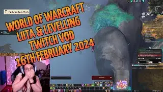 Twitch VOD 16th Feb 2024 | World of Warcraft Love is in the Air & Levelling