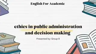 1C | Group 8 | Ethics in Public Administration and Decision making