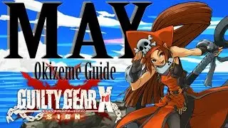 Guilty Gear Xrd - May Okizeme Guide