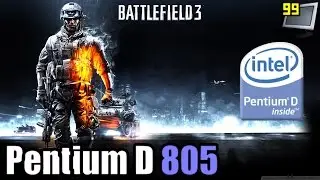 Battlefield 3 on Pentium D 805 - Can It Run?