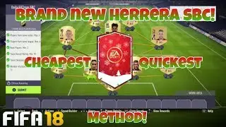 HERRERA FUTMAS SBC CHEAPEST SOLUTION! NO LOYALTY OR POSITION CHANGES FIFA 18!