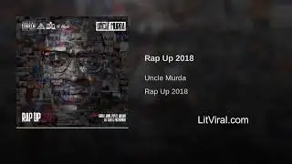 Uncle Murda 2018 Rap Up [Lenny Grant]
