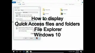 How to display Quick Access files and folders File Explorer Windows 10