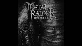 Metal Raider - Chaos Reigns (Official Track)