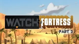 WatchFortress (Part 2)