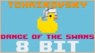 Dance of the Swans|8 Bit Cover|Tchaikovsky| - BiTiDuck