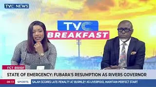 FCT Brief: State Of Emergency: Fubara's Resumption As Rivers Governor