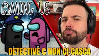 Ciccio Detectiv C non lo freghi - AMONG US con il K