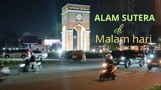 ALAM SUTERA BSD - DI WAKTU MALAM
