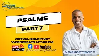 Walk Through Psalms Part 7 | Pastor Andrew Moore Sr.