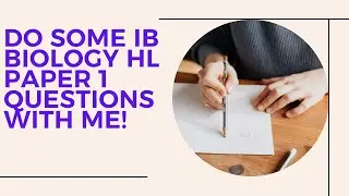 IB Biology HL Paper 1 Past Paper Questions, Study with Me