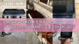 Review SKOK 3 Burner Outdoor Propane Griddle - 23.3 Inch, 30000 BTU, Portable Flat Top Gas Grill for